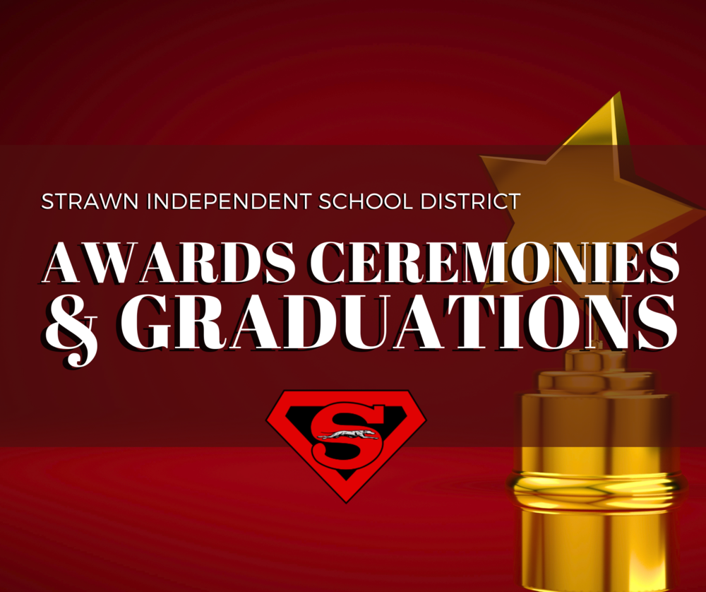 2023 Awards Ceremonies & Graduations Strawn ISD
