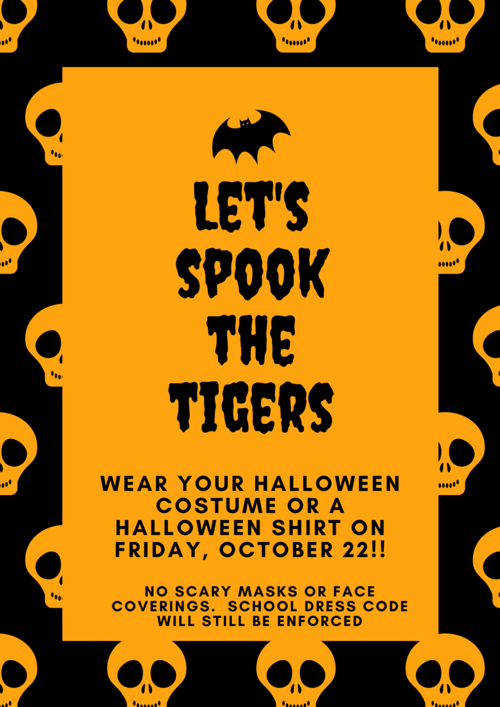 Spook the Tigers - wear your halloween costume to school Friday!