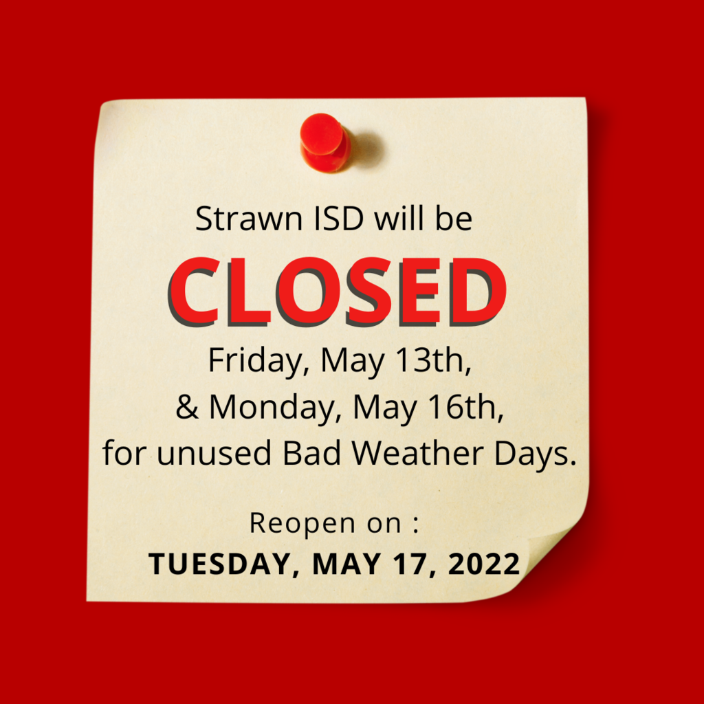 Strawn ISD closed May 13 & 16 for bad weather days