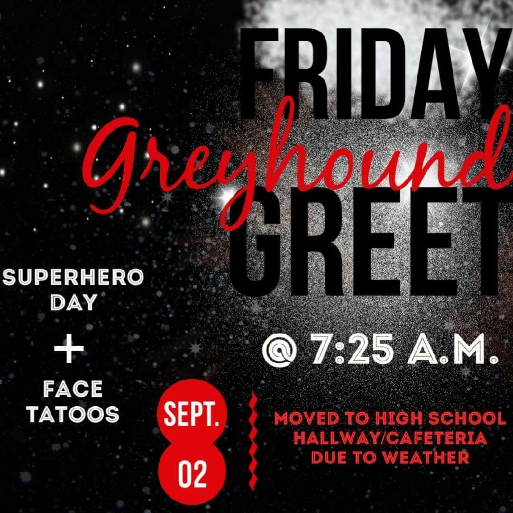 Greyhounds will greet the younger students as they arrive Friday morning!
