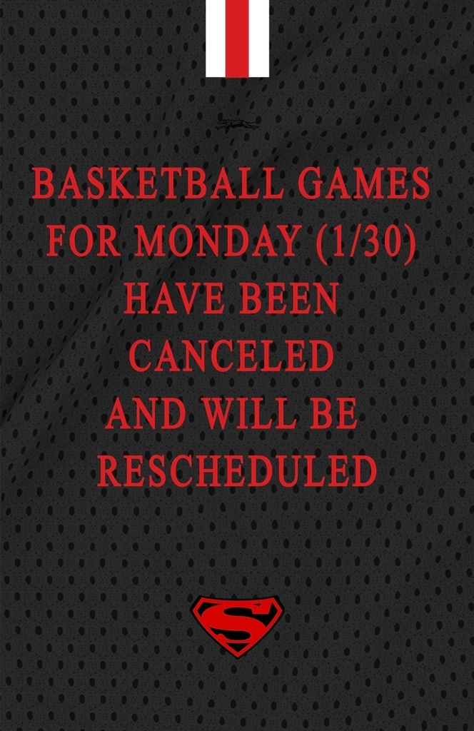 Basketball games for Monday, Jan. 30, have been canceled.