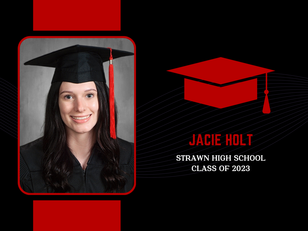 Jacie Holt plans to attend Tarleton State University to study Nursing!